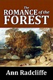 The Romance of the Forest by Ann Radcliffe by Ann Radcliffe | eBook ...
