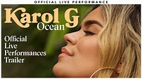 Karol G - ‘Ocean’ Official Live Performances - Trailer | Vevo - YouTube