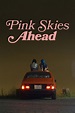 Pink Skies Ahead (película 2020) - Tráiler. resumen, reparto y dónde ...