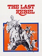 The Last Rebel Pictures - Rotten Tomatoes