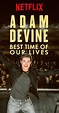 Adam DeVine: Best Time of Our Lives | Netflix Wiki | Fandom