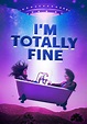 I'm Totally Fine - movie: watch stream online