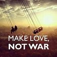 Top 94+ Pictures Make Love Not War Poster 60's Latest