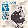 Bobby Bloom - Heavy Makes You Happy / Give 'Em A Hand (1970, Vinyl ...
