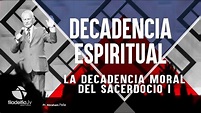 La decadencia moral del sacerdocio I - Abraham Peña - Decadencia ...