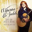 ‎Love Can Build a Bridge: Songs of Faith, Hope & Love by Wynonna & The ...