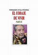 EL CORAJE DE VIVIR 2a PARTE: SEGUNDA PARTE by Fernando Ayala Poveda ...
