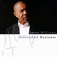 JAZZ CHILL : LENNY WILLIAMS - UNFINISHED BUSINESS