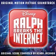 Ralph Breaks the Internet (Original Motion Picture Soundtrack) by Henry ...