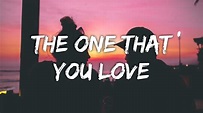 LP - The One That You Love (Lyrics) - YouTube