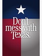 "Don't Mess With Texas" Poster by jvorzimmer | Redbubble