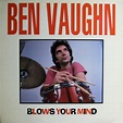 Ben Vaughn – Ben Vaughn Blows Your Mind (1988, Vinyl) - Discogs