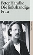 Die linkshändige Frau. Buch von Peter Handke (Suhrkamp Verlag)