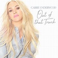 Out Of That Truck | Single/EP de Carrie Underwood - LETRAS.COM
