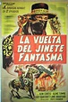 "VUELTA DEL JINETE FANTASMA, LA" MOVIE POSTER - "DON DAREDEVIL RIDES ...