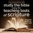 study the bible using the teaching tools of scripture, part three