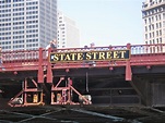 State Street that Great Street - State Street Bridge - Chicago, IL ...