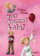 Hier kommt Lola! - Isabel Abedi - Buch kaufen | Ex Libris
