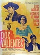 Dos valientes movie poster . Cartel de la película | Lucha Villa ...