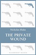 The Private Wound: : Nicholas Blake: Bloomsbury Reader