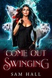 Come out Swinging – Sam Hall