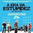 A Era da Estupidez - Filme 2009 - AdoroCinema