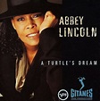 Abbey Lincoln - A Turtle's Dream Lyrics and Tracklist | Genius