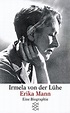 Erika Mann: Eine Biographie (Biographien, Band 12598) : Lühe, Irmelar ...