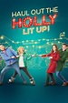 Haul Out the Holly: Lit Up - Seriebox