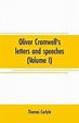 Oliver Cromwell's letters and speeches (Volume I) | 9789353707989 ...