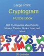 LARGE PRINT CRYPTOGRAM PUZZLE BOOK: 600 CRYPTOQUOTES ABOUT By Jd ...