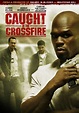 Caught in the Crossfire (Film, 2010) - MovieMeter.nl