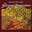 Fairport Convention : Meet on the Ledge: The Classic Years (1967-1975 ...