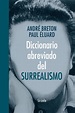 Diccionario abreviado del surrealismo. Breton, André / Éluard, Paul ...