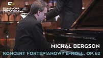 Michał Bergson - Koncert fortepianowy e-moll op. 62 | Ł. Borowicz | J ...