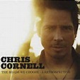 Chris Cornell - The Roads We Choose: A Retrospective (CD) - Amoeba Music