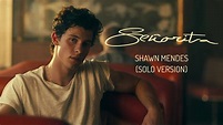 Shawn Mendes - Señorita (Solo Version) + DL - YouTube