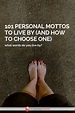 101 Best Personal Mottos To Live By (Examples To Choose From)