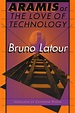 Aramis, or The Love of Technology (ebook), Bruno Latour | 9780674265318 ...