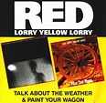 Red Lorry Yellow Lorry - Talk About The Weather / Paint Your Wagon ...