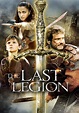 The Last Legion (2007) | The last legion, Historical movies ...