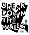 Break Down the Walls - PosterTerritory