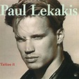 Paul Lekakis - Tattoo It Lyrics and Tracklist | Genius