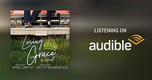 Loving Grace by April Smith - Audiobook - Audible.com