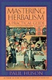 Mastering Herbalism: A Practical Guide by Paul Huson | Goodreads