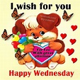 I Wish For You A Happy Wednesday Pictures, Photos, and Images for ...