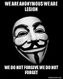We are anonymous we are legion we do not forgive we do not forget ...