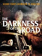 The Darkness of the Road Pictures - Rotten Tomatoes