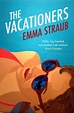 The Vacationers by Emma Straub - June 2014 - 'Leaving always came as a ...