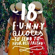 18 Funny Quotes to Send to Your Best Friend - Bright Drops